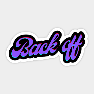 Back off Sticker